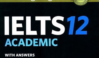 Cambridge IELTS 12: Nếu bạn có ý định thi IELTS thì đây là những lí do khiến bạn không thể bỏ lỡ cuốn này