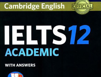 Cambridge IELTS 12: Nếu bạn có ý định thi IELTS thì đây là những lí do khiến bạn không thể bỏ lỡ cuốn này