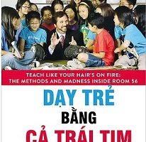 Dạy trẻ bằng cả trái tim-Những bài học lớn dành cho cha mẹ